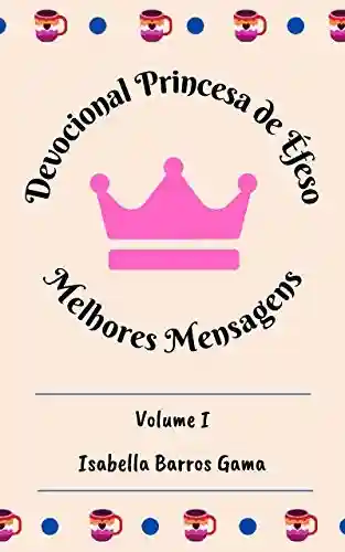 Livro PDF: Devocional Princesa de Éfeso: Melhores Mensagens
