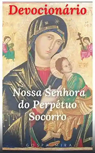 Livro PDF: Devocionário Católico: NOSSA SENHORA DO PERPÉTUO SOCORRO