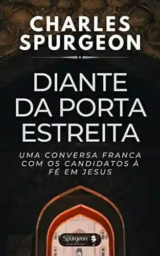 Livro PDF: Diante da Porta Estreita: Uma conversa franca com os candidatos à fé em Jesus
