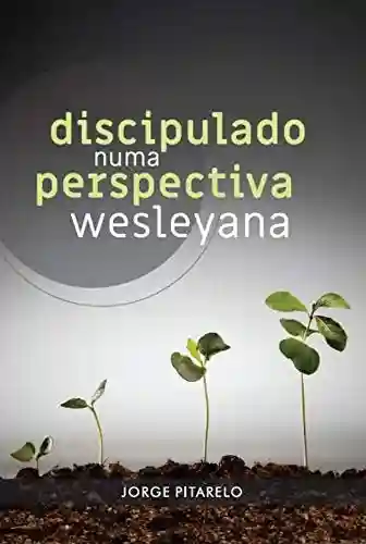 Livro PDF: Discipulado Numa Perspectiva Wesleyana