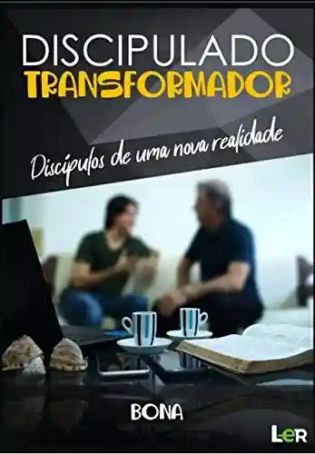 Livro PDF: Discipulado Transformador: Discípulos de uma nova realidade