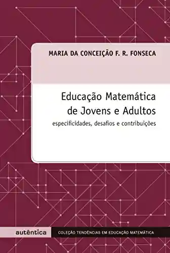 Livro PDF: Educação Matemática de Jovens e Adultos – Especificidades, desafios e contribuições