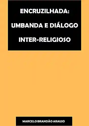 Livro PDF: Encruzilhada: Umbanda e diálogo inter-religioso