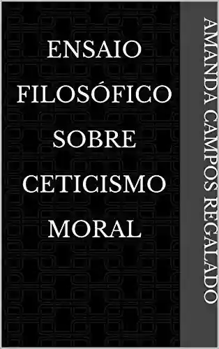 Livro PDF: Ensaio Filosófico Sobre Ceticismo Moral