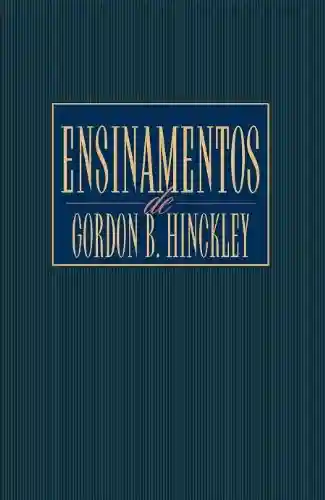 Livro PDF: Ensinamentos de Gordon B. Hinckley (Teachings of Gordon B. Hinckley – Portuguese)