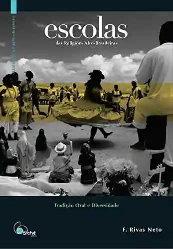 Livro PDF: Escolas das religiões afro-brasileiras: Tradição oral e diversidade (Coleção Teologia das religiões afro-brasileiras Livro 1)