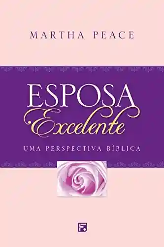 Livro PDF: Esposa Excelente: Uma perspectiva bíblica