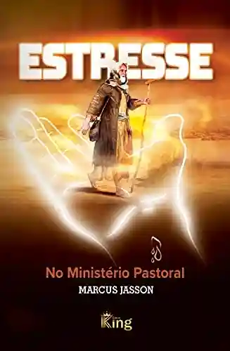 Livro PDF: ESTRESSE NO MINISTÉRIO PASTORAL