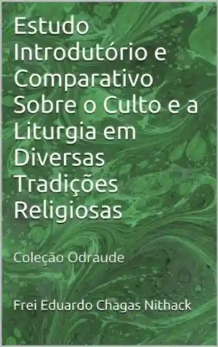 Livro PDF: Estudo Introdutório e Comparativo Sobre o Culto e a Liturgia em Diversas Tradições Religiosas: Coleção Odraude
