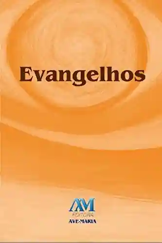 Capa do livro: Evangelhos: Edição revista e ampliada com índice de busca por capítulos e versículos - Ler Online pdf