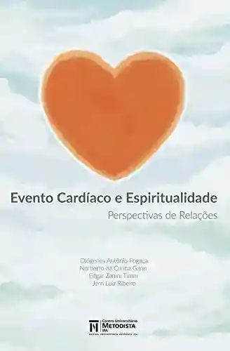 Livro PDF: Evento Cardíaco e Espiritualidade: Perspectivas de relações