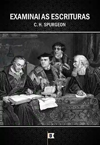 Livro PDF: Examinai as Escrituras, por C. H. Spurgeon