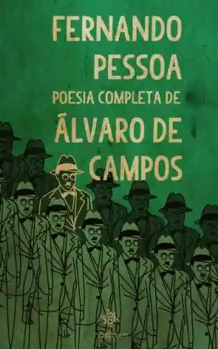 Capa do livro: Fernando Pessoa – Poesia Completa de Álvaro de Campos - Ler Online pdf