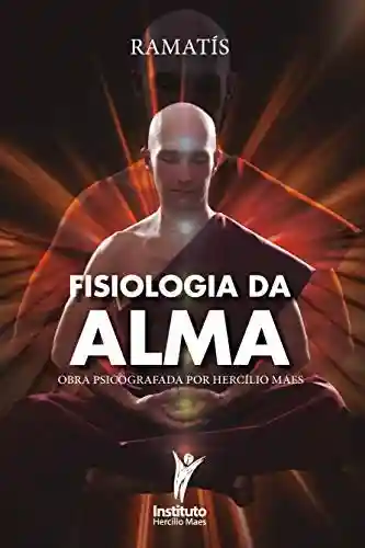 Livro PDF: Fisiologia da Alma (Hercílio Maes – Ramatís [Em Português] Livro 2)