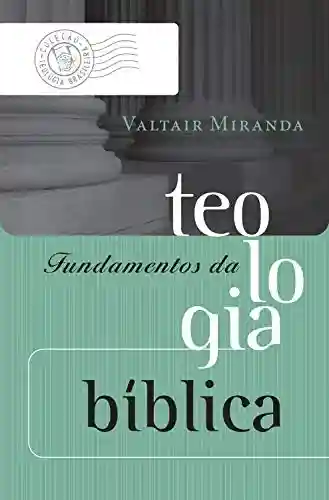 Livro PDF: Fundamentos da teologia bíblica (Coleção Teologia Brasileira)
