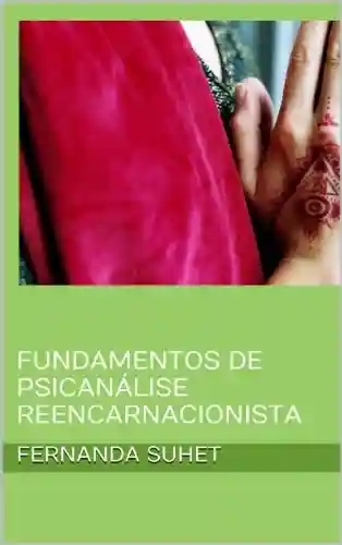 Livro PDF: Fundamentos de Psicanálise Reencarnacionista