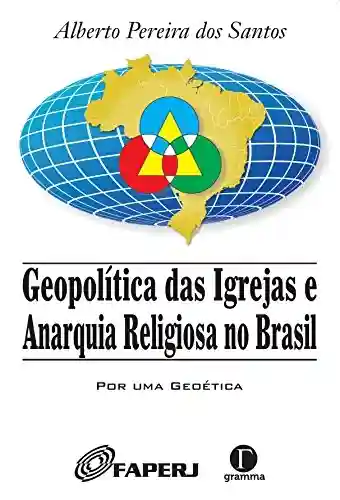 Livro PDF: Geopolítica das Igrejas e Anarquia Religiosa no Brasil