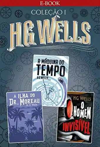 Capa do livro: H. G. Wells – Coleção I (Clássicos da literatura mundial) - Ler Online pdf