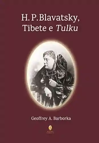 Livro PDF: H. P. Blavatsky, Tibete e Tulku