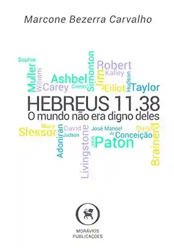 Livro PDF: Hebreus 11.38: O mundo não era digno deles