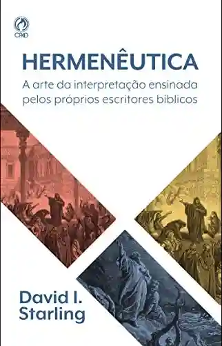 Livro PDF: Hermenêutica: A Arte da Interpretação Ensinada pelos Próprios Escritores Bíblicos