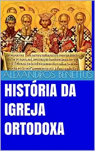 Livro PDF: HISTÓRIA DA IGREJA ORTODOXA