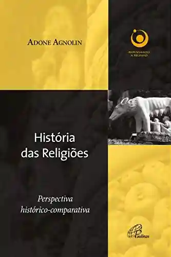 Livro PDF: História das religiões: Perspectiva histórico-comparativa (Repensando a religião)
