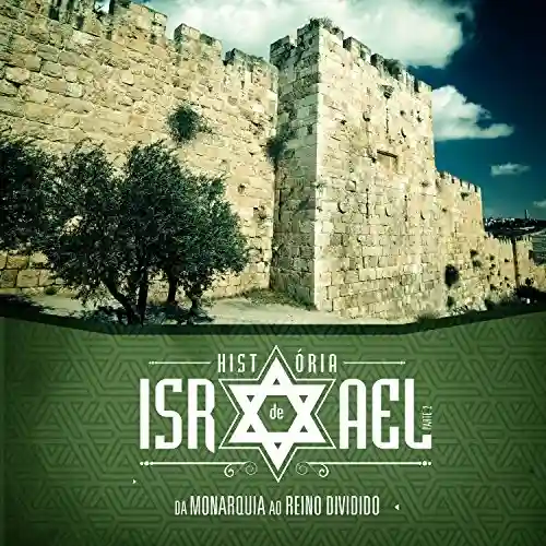 Livro PDF: História de Israel (aluno) – volume 2: Da Monarquia ao Reino Dividido (Antigo Testamento Livro 9)