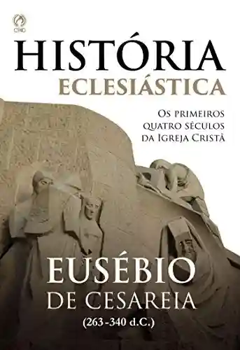 Capa do livro: História Eclesiástica - Ler Online pdf