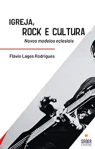 Livro PDF: Igreja, Rock e Cultura: Novos Modelos Eclesiais
