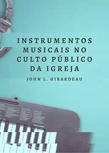 Livro PDF: Instrumentos Musicais no Culto Público da Igreja