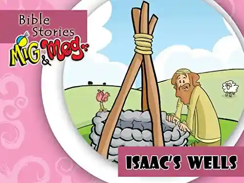 Livro PDF: Isaac´s wells (Bible Stories Mig&Meg Livro 2)