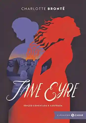 Livro PDF: Jane Eyre: edição comentada e ilustrada: Uma autobiografia (Clássicos Zahar)