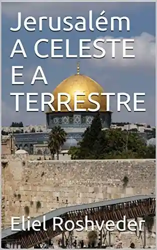 Capa do livro: Jerusalém A CELESTE E A TERRESTRE (Meditação Livro 15) - Ler Online pdf