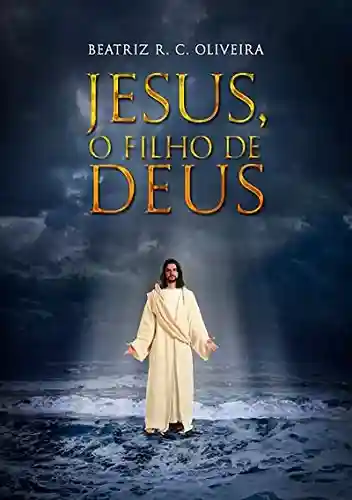Livro PDF: Jesus, O Filho De Deus