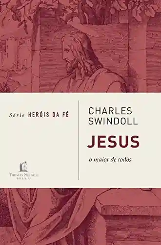 Livro PDF: Jesus, o maior de todos (Heróis da fé)
