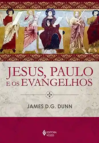 Livro PDF: Jesus, Paulo e os evangelhos