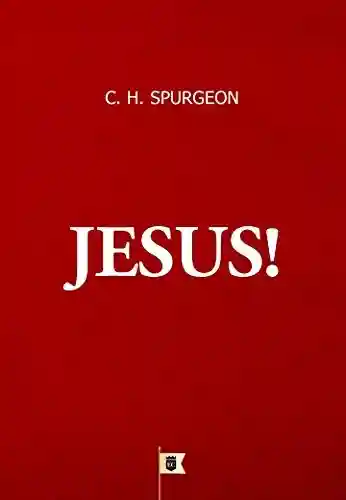 Livro PDF: Jesus!, por C. H. Spurgeon