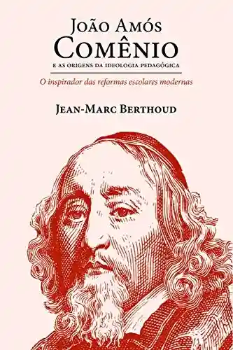 Livro PDF: João Amós Comênio e as origens da ideologia pedagógica