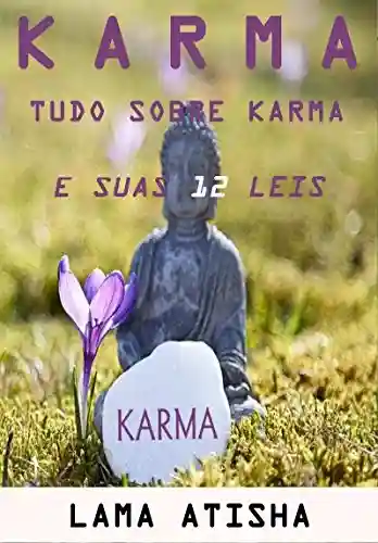 Livro PDF: KARMA: Tudo Sobre Karma E Suas 12 Leis Que Mudarão Sua Vida