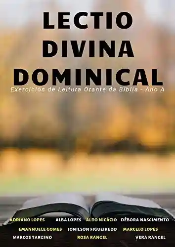 Livro PDF: Lectio Divina Dominical: Exercícios de Leitura Orante da Bíblia – Ano A (Roteiros de Lectio Divina Livro 1)