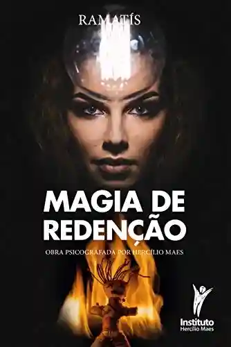 Livro PDF: Magia de Redenção (Hercílio Maes – Ramatís [Em Português] Livro 4)