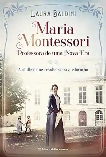 Livro PDF: Maria Montessori: Professora de uma Nova Era