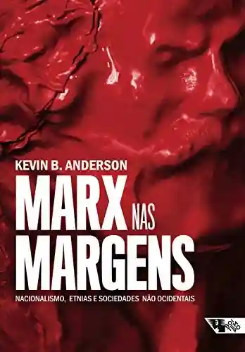 Livro PDF: Marx nas margens: nacionalismo, etnias e sociedades não ocidentais