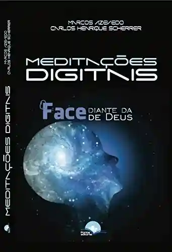 Livro PDF: Meditações Digitais: O Face diante da face de Deus