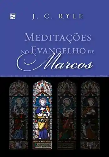Livro PDF: Meditações no Evangelho de Marcos (Meditações nos Evangelhos Livro 2)
