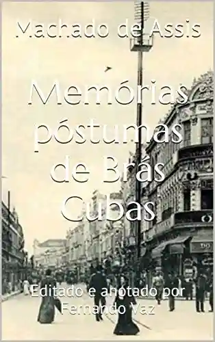 Capa do livro: Memórias póstumas de Brás Cubas: Editado e anotado por Fernando Vaz - Ler Online pdf
