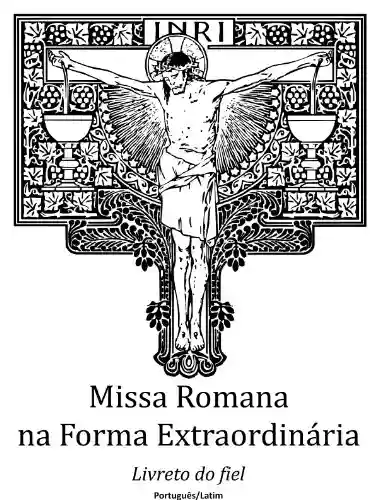 Livro PDF: Missa Romana na forma extraordinária: livreto do fiel