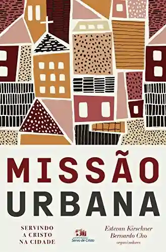 Livro PDF: Missão urbana: Servindo a Cristo na cidade