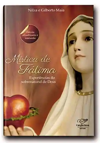 Capa do livro: Mística de Fátima: Experiências do Sobrenatural de Deus - Ler Online pdf